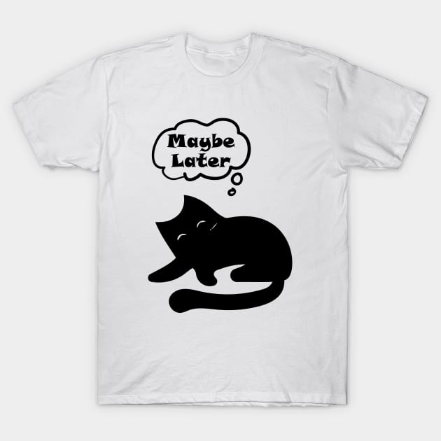 Maybe Later Cute Cat Sleep Design T-Shirt by kirayuwi